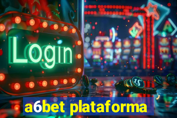 a6bet plataforma